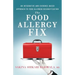 The Food Allergy Fix: An Integrative and Evidence-Based Approach to Food Allergen Desensitization