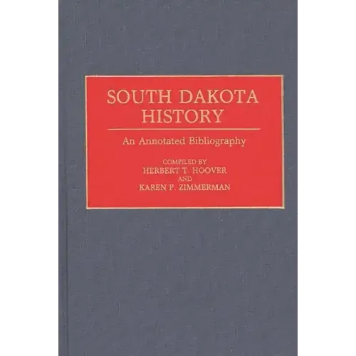 South Dakota History: An Annotated Bibliography