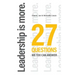 Leadership is more.: 27 Questions we too can answer