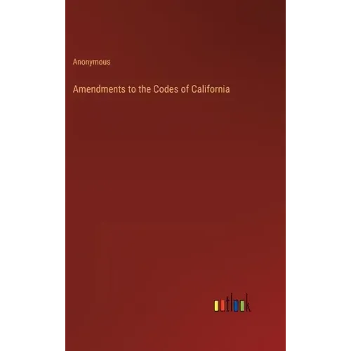 Amendments to the Codes of California
