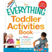 The Everything Toddler Activities Book: Over 400 Games and Projects to Entertain and Educate