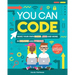You Can Code: Make Your Own Games, Apps and More in Scratch and Python!