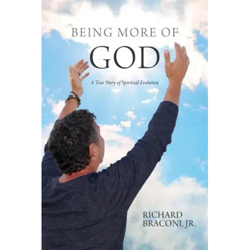 Being More of God: A True Story of Spiritual Evolution