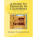 A Guide To Treasure In California, 2nd Edition: Treasure Guide Series