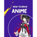 how to draw anime: A Step By Step anime drawing book for beginners and kids 9 12 For Learn How To Draw Anime And Manga Faces