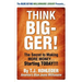 Think Bigger!