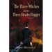 The Three Witches and The Three-Headed Dagger
