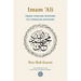 Imam 'Ali From Concise History to Timeless Mystery