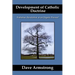 Development of Catholic Doctrine: Evolution, Revolution, or an Organic Process?