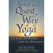 The Spiritual Quest and the Way of Yoga: The Goal, the Journey and the Milestones
