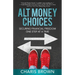 Alt Money Choices: Securing Financial Freedom One Step at a Time