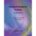 Emotional Intelligence in Action, Second Edition: 7 Steps to Greater Emotional Wisdom and Life Success