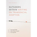 Outsiders Within: Writing on Transracial Adoption