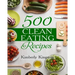 500 Clean Eating Recipes: Best Clean Eating Cookbook, Clean Eating Diet Recipes