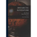 Antarctic Adventure [microform]: Scott's Northern Party