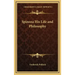 Spinoza His Life and Philosophy
