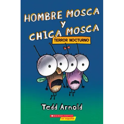 Hombre Mosca Y Chica Mosca: Terror Nocturno (Fly Guy and Fly Girl: Night Fright)