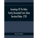 Genealogy Of The Reber Family Descended From Johan Bernhard Reber, 1738