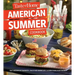 Taste of Home American Summer Cookbook: Fast Weeknight Favorites, Backyard Barbecues and Everything in Between