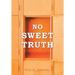 No Sweet Truth