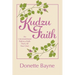 Kudzu Faith: An Unconventional Path to a Faith That's All Your Own