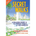 Secret Walks: A Walking Guide to the Hidden Trails of Los Angeles (Revised September 2020)