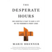 The Desperate Hours: One Hospital's Fight to Save a City on the Pandemic's Front Lines