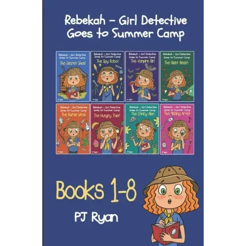 Rebekah - Girl Detective Goes to Summer Camp Books 1-8