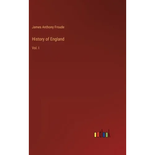 History of England: Vol. I