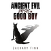 The Ancient Evil Versus the Good Boy