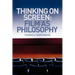 Thinking on Screen: Film as Philosophy