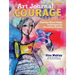 Art Journal Courage: Fearless Mixed Media Techniques for Journaling Bravely