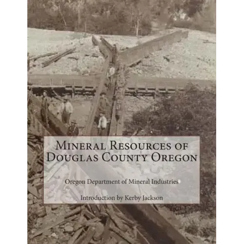 Mineral Resources of Douglas County Oregon