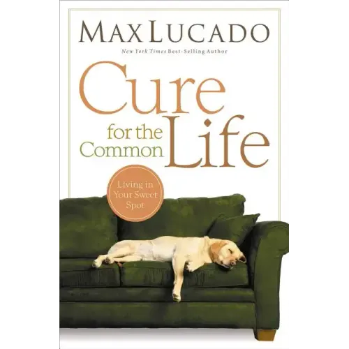 Cure for the Common Life: Living in Your Sweet Spot
