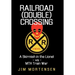 Railroad (Double) Crossing: A Novel: A Skirmish in the Lionel Vs Mth Train War