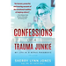 Confessions of a Trauma Junkie: My Life as a Nurse Paramedic, 2nd Edition