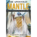 Apostolic Mantle: Foundational Truths On How To Wear Your Calling