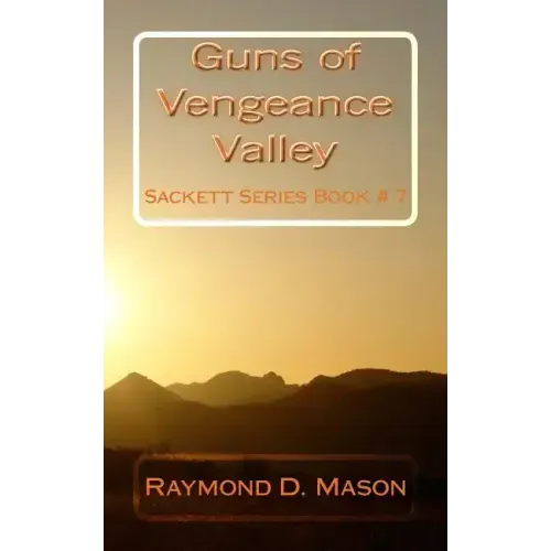 Guns of Vengeance Valley: Sackett Series Book # 7
