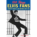 100 Things Elvis Fans Should Know & Do Before They Die