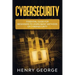 Cybersecurity: Essential Guide for Beginners to Learn Basic Methods of Cybersecurity