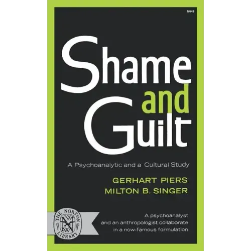 Shame and Guilt: A Psychoanalytic and a Cultural Study