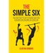 The Simple Six: The Easy Way to Get in Shape and Stay in Shape for the Rest of your Life