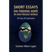 Short Essays on Finding Hope in Our Fragile World: 40 Days Of Exploration