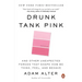 Drunk Tank Pink: And Other Unexpected Forces That Shape How We Think, Feel, and Behave