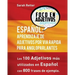 Espanol: Aprendizaje De Adjetivos por Via Rapida para Angloparlantes: Los 100 adjetivos mas usados en espanol con 800 frases de ejemplo