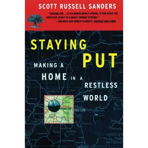 Staying Put: Making a Home in a Restless World