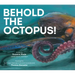 Behold the Octopus!