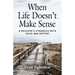 When Life Doesn't Make Sense: A Believer's Struggles with Faith and Destiny