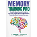 Memory Training PRO: How to Use Advanced Learning Strategies to Learn Faster, Remember More and be More Productive, Photographic Memory, Mn