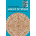 Mexico Mystique: The Coming Sixth World of Consciousness